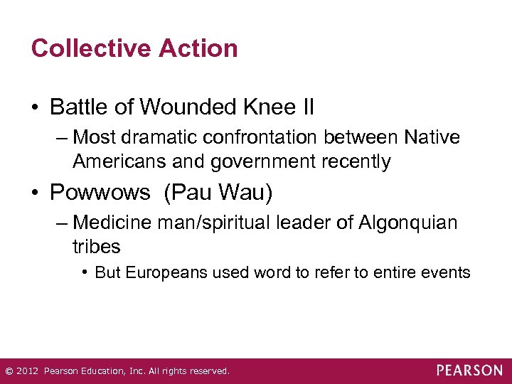 Collective Action • Battle of Wounded Knee II – Most dramatic confrontation between Native