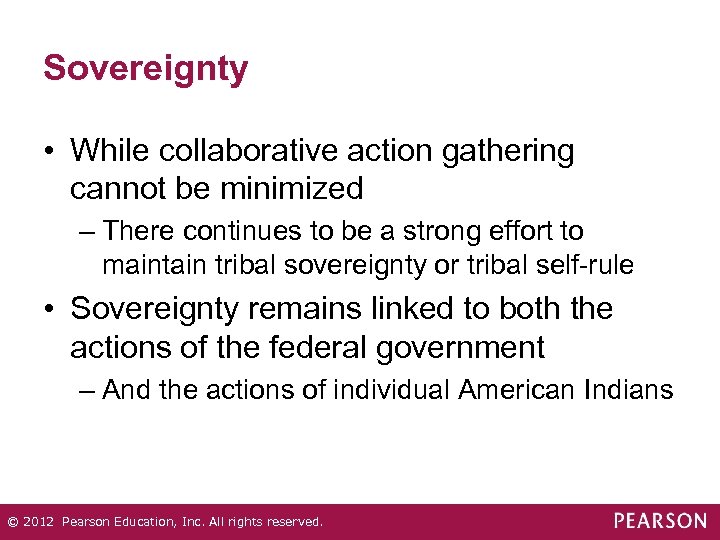 Sovereignty • While collaborative action gathering cannot be minimized – There continues to be