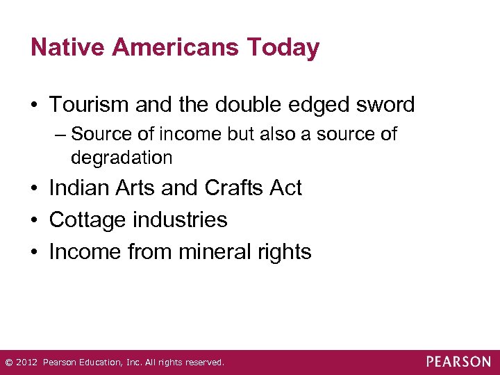 Native Americans Today • Tourism and the double edged sword – Source of income