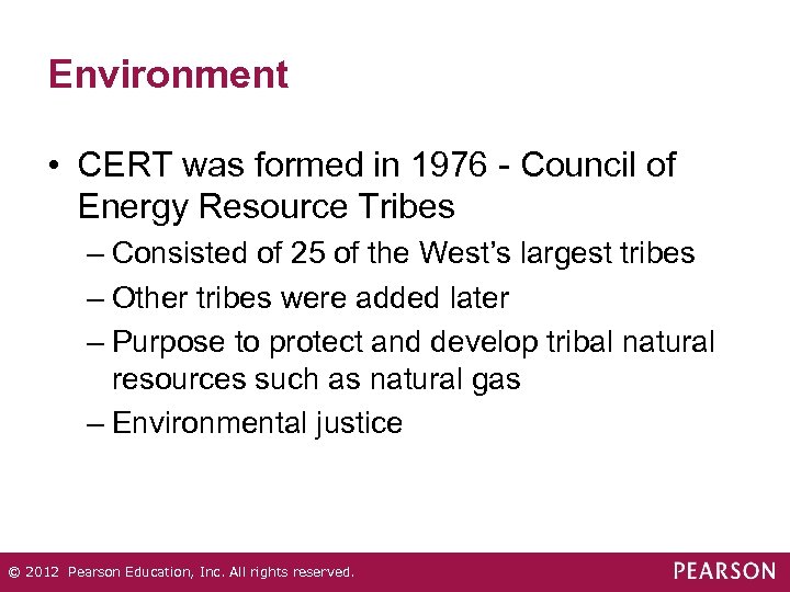 Environment • CERT was formed in 1976 - Council of Energy Resource Tribes –