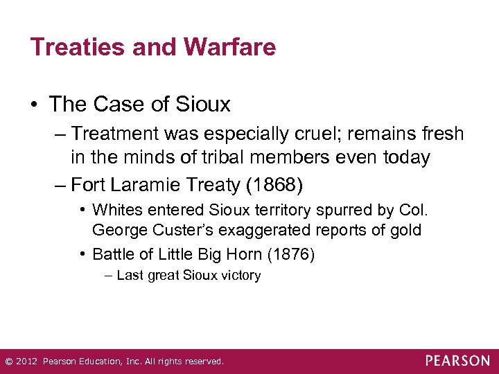 Treaties and Warfare • The Case of Sioux – Treatment was especially cruel; remains