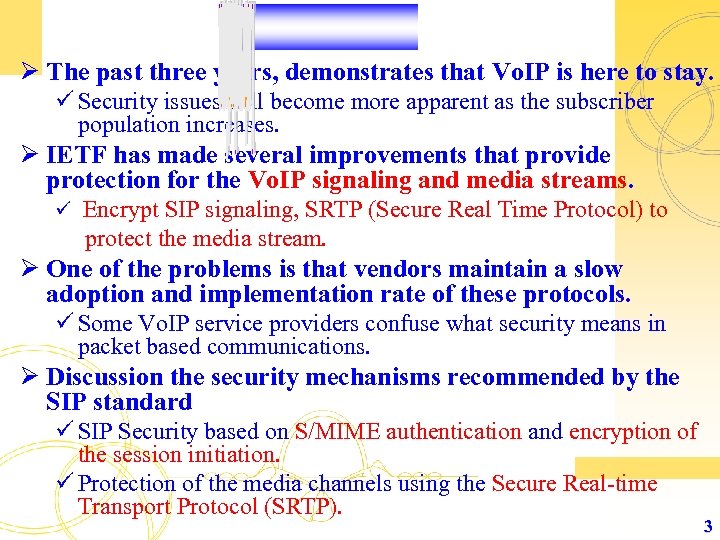 Ø The past three years, demonstrates that Vo. IP is here to stay. ü