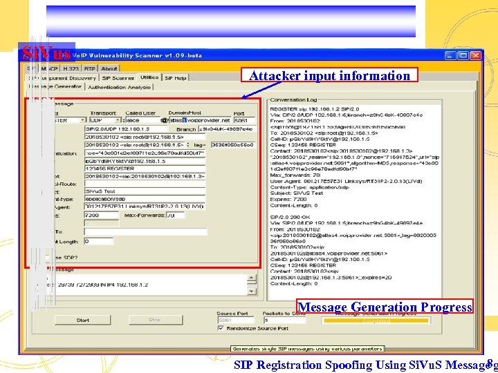 Si. Vus Attacker input information Message Generation Progress 8 SIP Registration Spoofing Using Si.