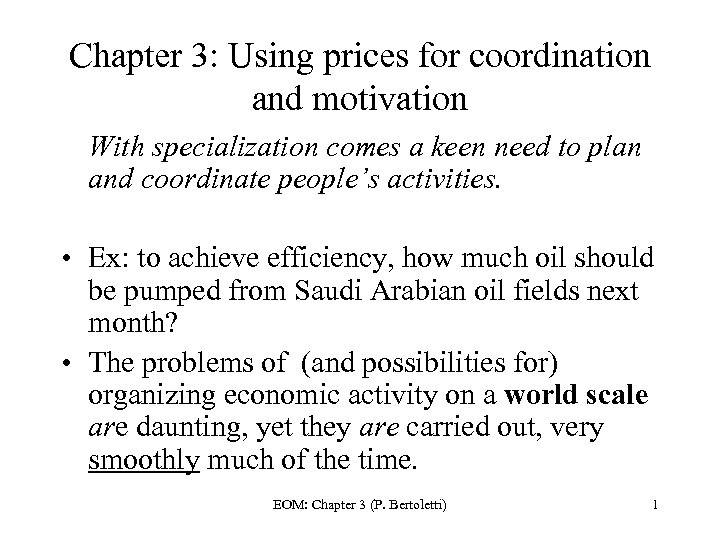 Chapter 3: Using prices for coordination and motivation With specialization comes a keen need