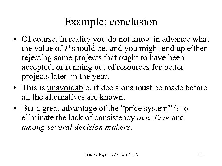 Example: conclusion • Of course, in reality you do not know in advance what