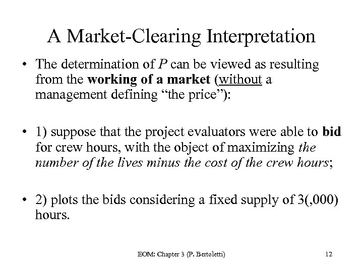 A Market-Clearing Interpretation • The determination of P can be viewed as resulting from