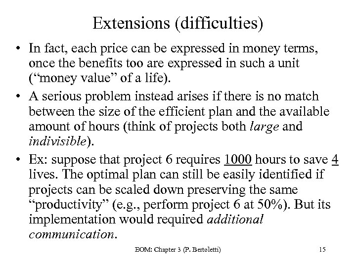 Extensions (difficulties) • In fact, each price can be expressed in money terms, once