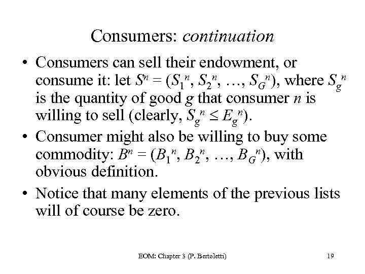 Consumers: continuation • Consumers can sell their endowment, or consume it: let Sn =