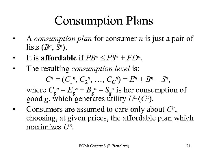 Consumption Plans • • A consumption plan for consumer n is just a pair