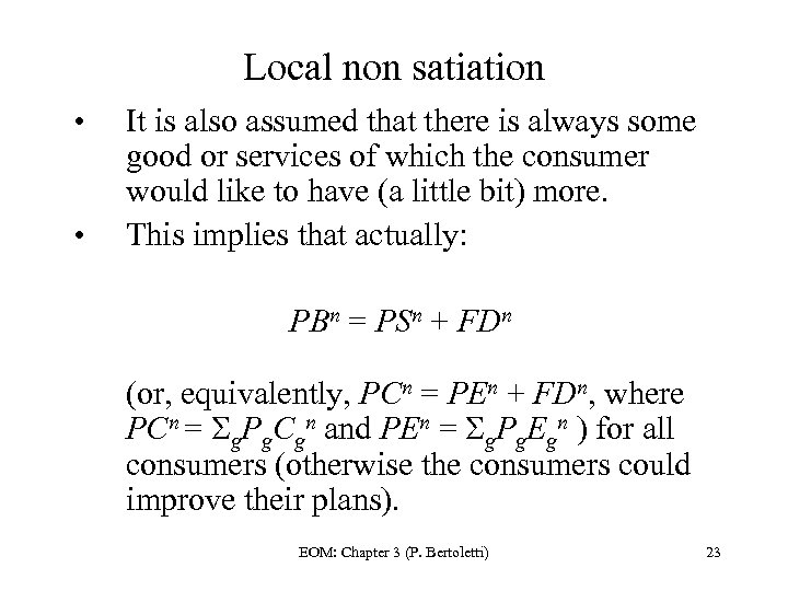 Local non satiation • • It is also assumed that there is always some