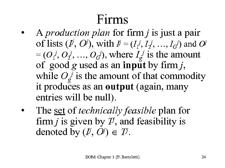 Firms • • A production plan for firm j is just a pair of