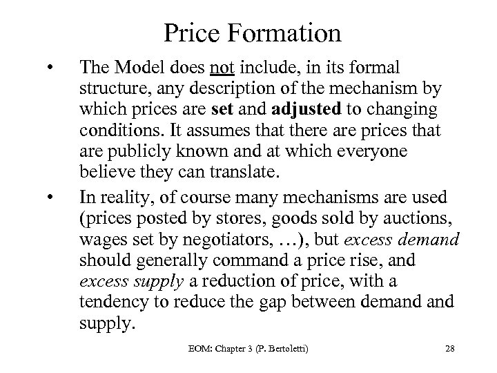 Price Formation • • The Model does not include, in its formal structure, any