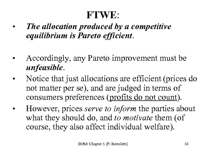 FTWE: • The allocation produced by a competitive equilibrium is Pareto efficient. • Accordingly,