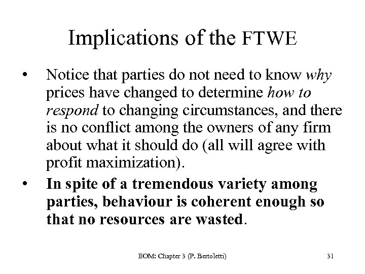 Implications of the FTWE • • Notice that parties do not need to know