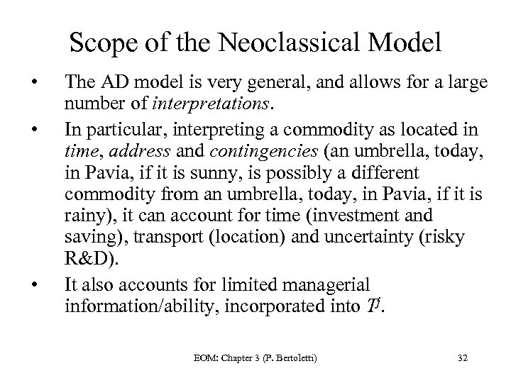 Scope of the Neoclassical Model • • • The AD model is very general,