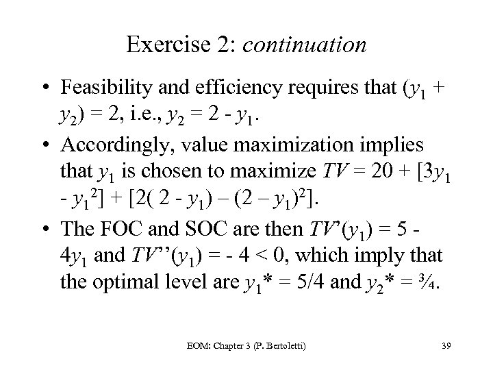 Exercise 2: continuation • Feasibility and efficiency requires that (y 1 + y 2)