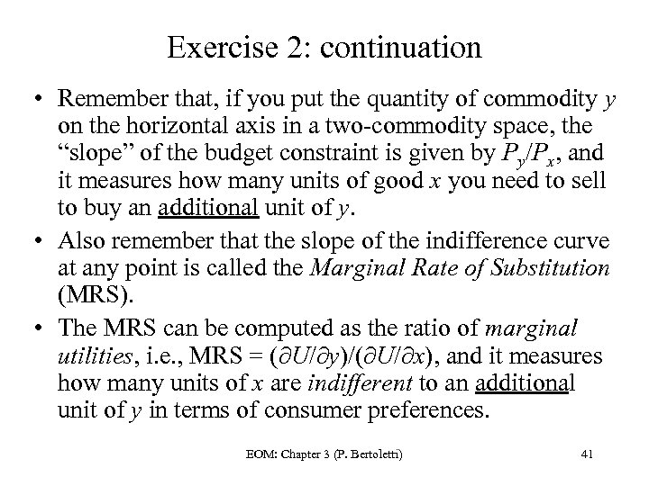 Exercise 2: continuation • Remember that, if you put the quantity of commodity y