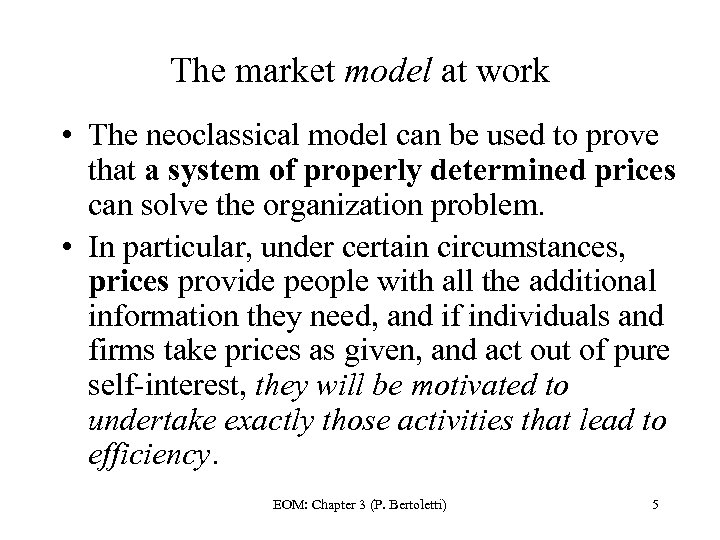 The market model at work • The neoclassical model can be used to prove