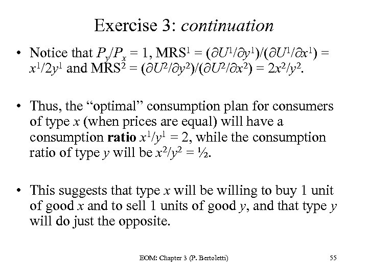 Exercise 3: continuation • Notice that Py/Px = 1, MRS 1 = ( U