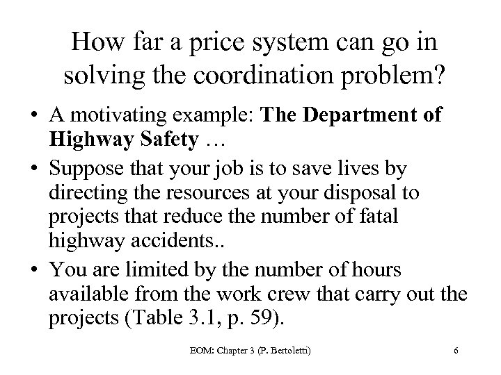 How far a price system can go in solving the coordination problem? • A
