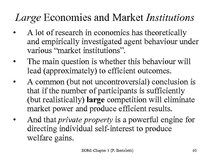 Large Economies and Market Institutions • • A lot of research in economics has