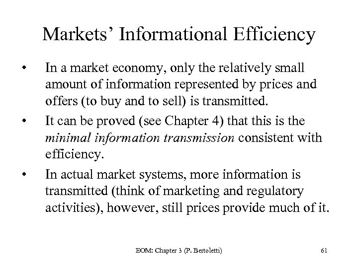 Markets’ Informational Efficiency • • • In a market economy, only the relatively small