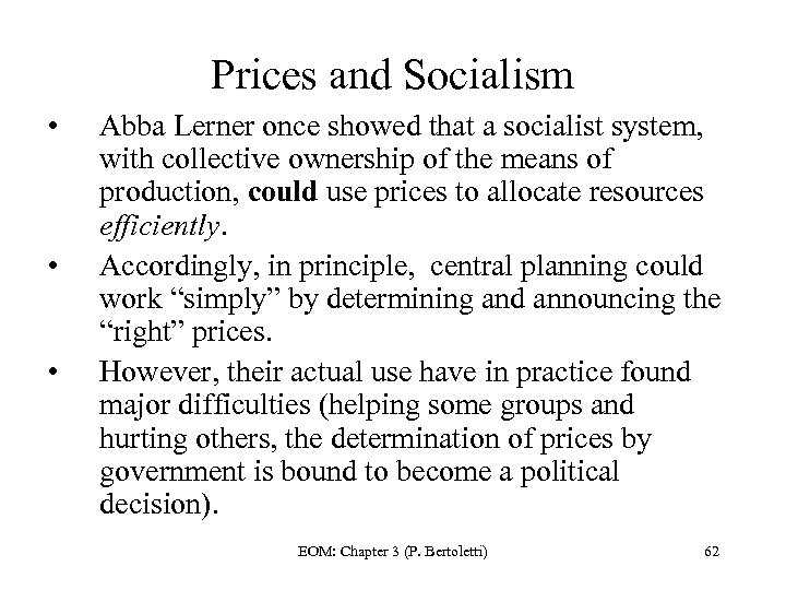 Prices and Socialism • • • Abba Lerner once showed that a socialist system,
