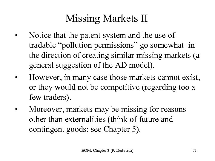 Missing Markets II • • • Notice that the patent system and the use