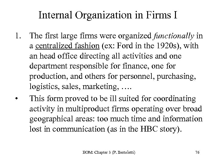 Internal Organization in Firms I 1. The first large firms were organized functionally in
