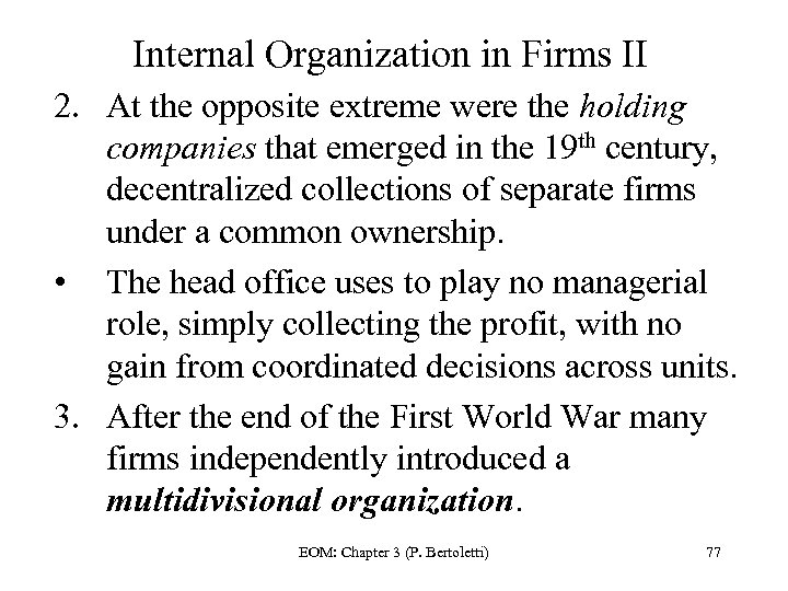 Internal Organization in Firms II 2. At the opposite extreme were the holding companies