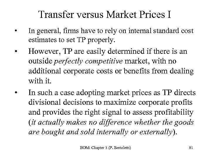 Transfer versus Market Prices I • In general, firms have to rely on internal