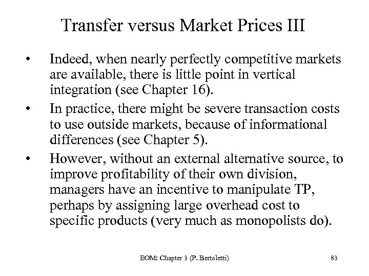 Transfer versus Market Prices III • • • Indeed, when nearly perfectly competitive markets