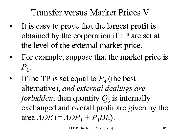 Transfer versus Market Prices V • • • It is easy to prove that