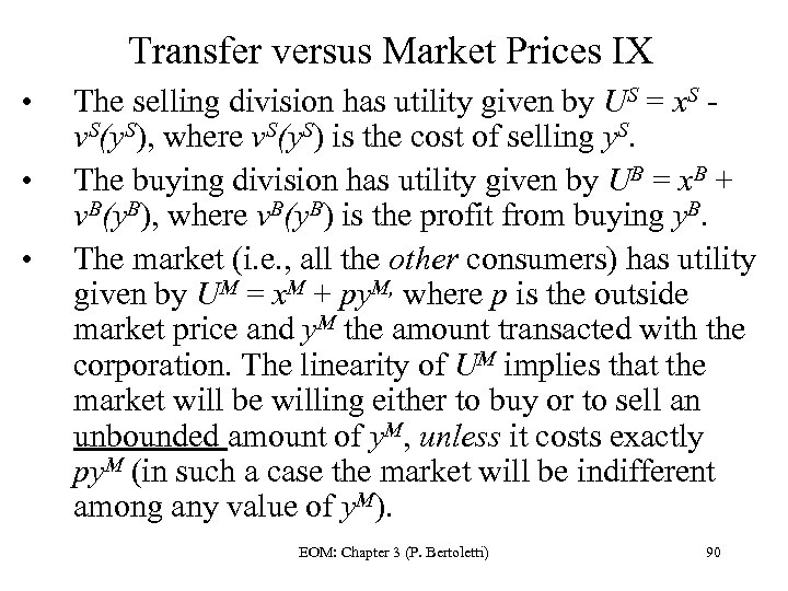 Transfer versus Market Prices IX • • • The selling division has utility given
