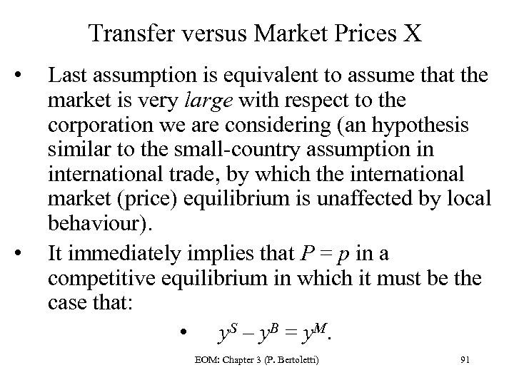 Transfer versus Market Prices X • • Last assumption is equivalent to assume that