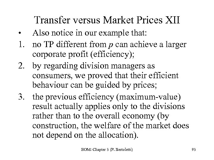 Transfer versus Market Prices XII • Also notice in our example that: 1. no