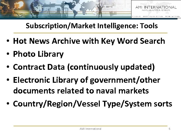 Subscription/Market Intelligence: Tools Hot News Archive with Key Word Search Photo Library Contract Data