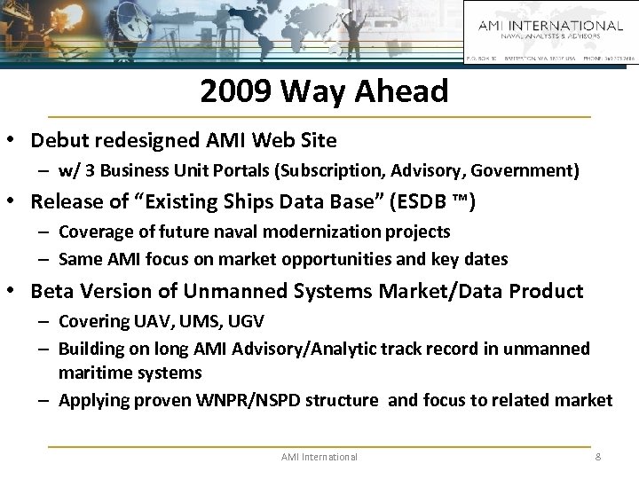 2009 Way Ahead • Debut redesigned AMI Web Site – w/ 3 Business Unit