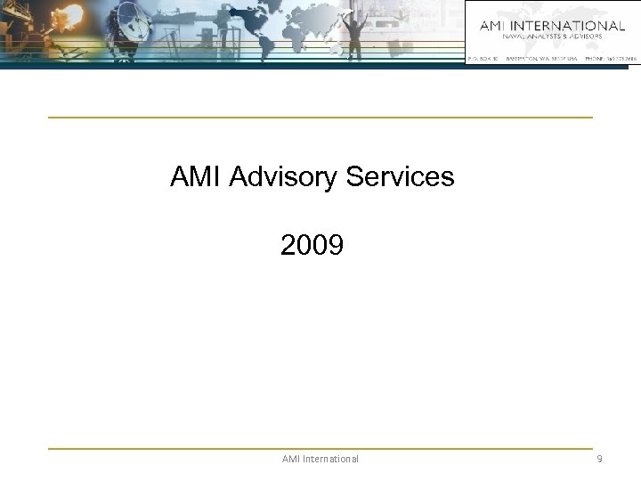 AMI Advisory Services 2009 AMI International 9 