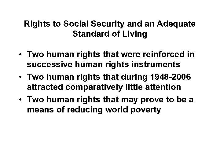Rights to Social Security and an Adequate Standard of Living • Two human rights