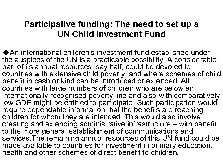 Participative funding: The need to set up a UN Child Investment Fund u. An