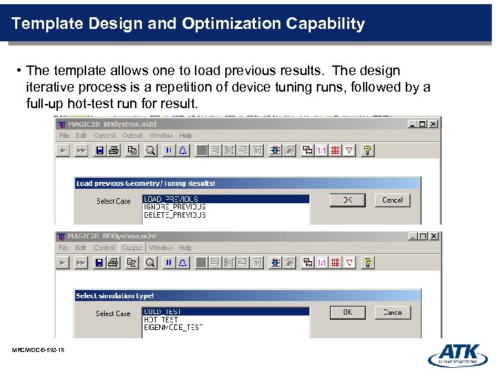 Template Design and Optimization Capability • The template allows one to load previous results.