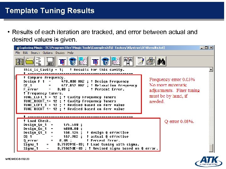 Template Tuning Results • Results of each iteration are tracked, and error between actual