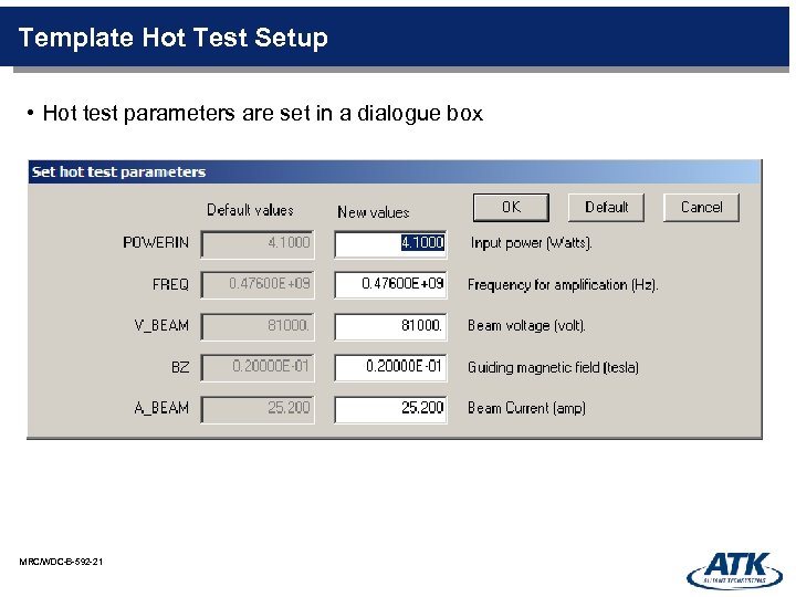 Template Hot Test Setup • Hot test parameters are set in a dialogue box