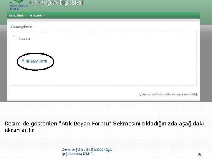 Resim de gösterilen “Atık Beyan Formu” Sekmesini tıkladığınızda aşağıdaki ekran açılır. Çevre ve Şehircilik