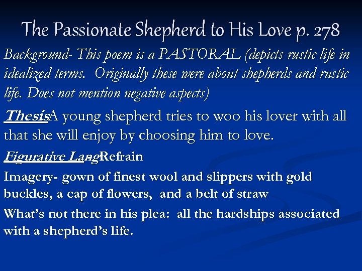 The Passionate Shepherd to His Love p. 278 Background- This poem is a PASTORAL