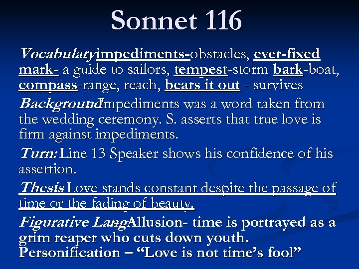 Sonnet 116 Vocabulary impediments-obstacles, ever-fixed : mark- a guide to sailors, tempest-storm bark-boat, compass-range,