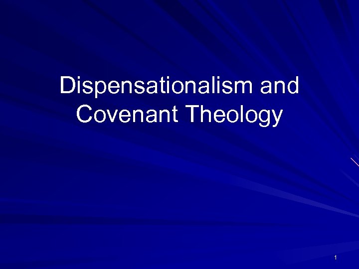 Dispensationalism and Covenant Theology 1 