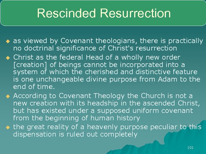 Rescinded Resurrection u u as viewed by Covenant theologians, there is practically no doctrinal