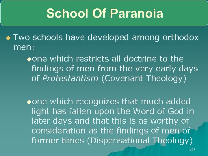 School Of Paranoia u Two schools have developed among orthodox men: uone which restricts